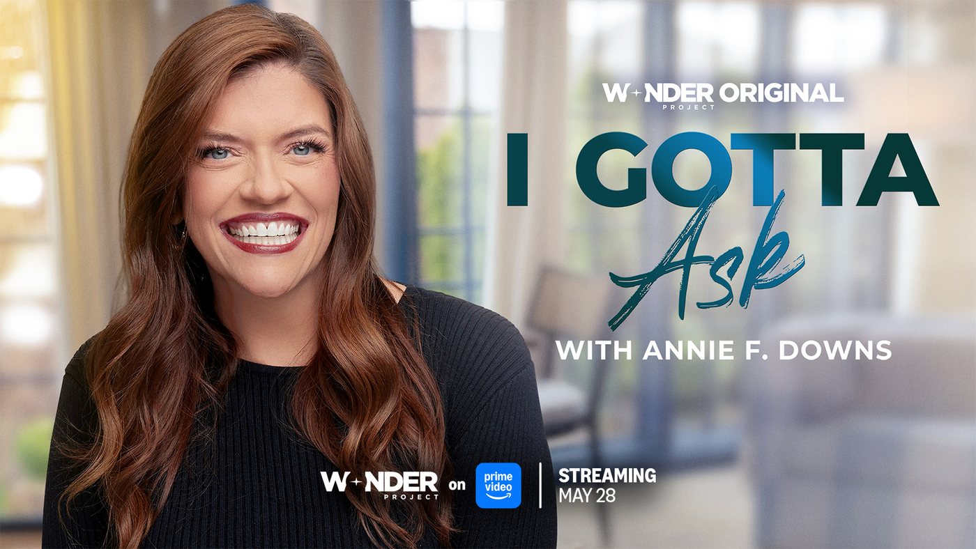 I Gotta Ask with Annie F. Downs, a Wonder Project original on Prime Video