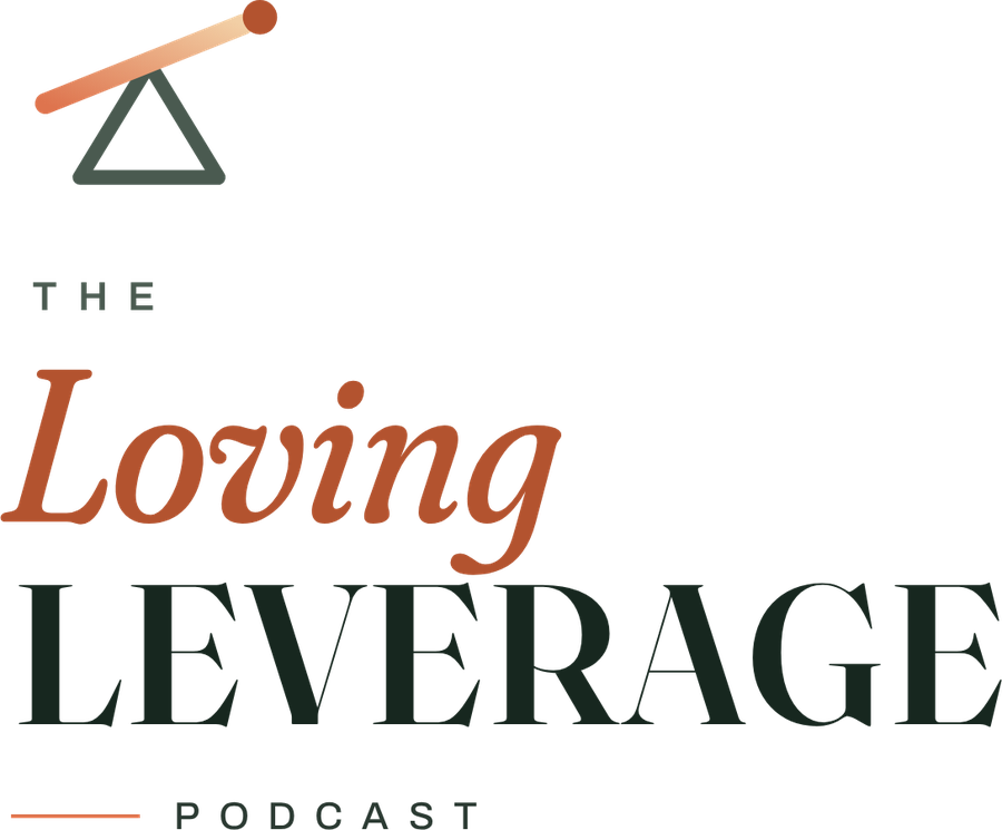 The Loving Leverage Podcast